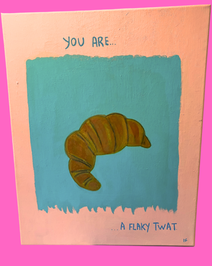 ORIGINAL You are...a flaky twat